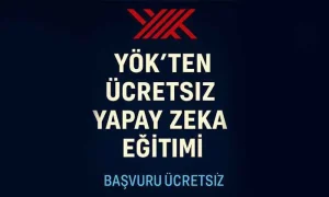 YÖK’ten Ücretsiz Yapay Zekâ Eğitimi Başladı Yök'ten Ücretsiz Yapay Zeka Eğitimini duyuran Görsel