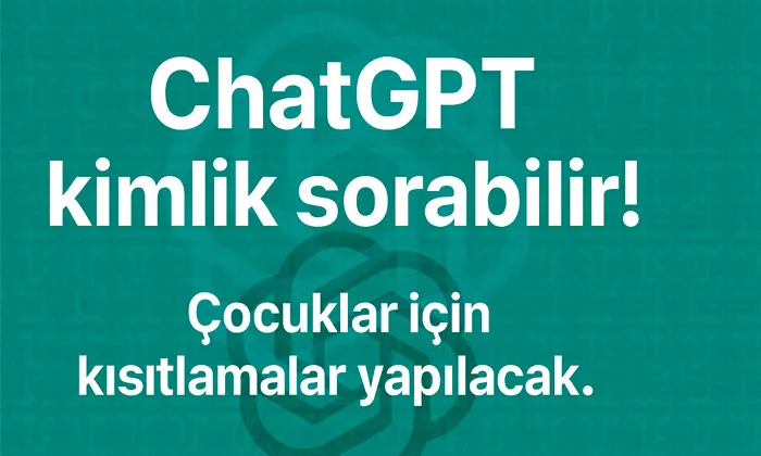 ChatGPT Çocuk Güvenliği için kimlik sorabilir! 18 yaş altı için özel kısıtlamalar ChatGPT’nin kimlik doğrulama ve çocuklar için kısıtlama getirebileceğine dair bilgilendirme görseli. Aqua mavi motifli arka plan üzerinde beyaz metinle iki başlık yer almakta. Arka planda düşük opaklıkta OpenAI logosu bulunuyor. Görsel, dijital güvenlik ve yaş doğrulama konularına dikkat çekiyor.