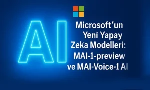 Microsoft’tan Yapay Zekâ Atağı: MAI-1-preview ve MAI-Voice-1 Microsoft’un yeni yapay zekâ modelleri MAI-1-preview ve MAI-Voice-1 AI’ı tanıtan dijital görsel. Derin mavi arka plan üzerinde parlak neon ‘AI’ yazısı yer alıyor. Sağ üst köşede Microsoft logosu ve beyaz metinle ‘Microsoft’un Yeni Yapay Zekâ Modelleri: MAI-1-preview ve MAI-Voice-1 AI’ ifadesi bulunuyor