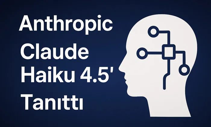 Anthropic, Claude Haiku 4.5'i Tanıttı Koyu mavi arka plan üzerinde beyaz yazıyla “Anthropic Claude Haiku 4.5 'i Tanıttı” başlığı yer alıyor. Yazının sağında, devre bağlantılarını temsil eden çizgilerle tasarlanmış beyaz bir insan silueti bulunuyor.