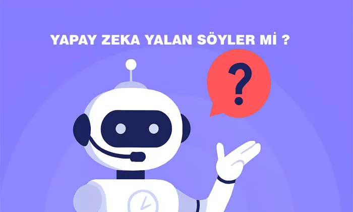 Yapay Zeka Yalan Söyler mi? Mor arka plan üzerinde 'Yapay Zeka Yalan Söyler mi?' yazısı ve sağ elini kaldırmış, kulaklıklı, beyaz robotun yanında kırmızı soru işareti balonu