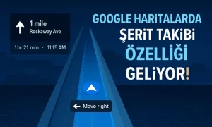Google Haritalar Şerit Takibi Özelliği Geliyor. Artık Dönüşü Kaçırmak Tarih Oluyor Sağ üstte "Google Haritalar Şerit Takibi Özelliği Geliyor!” başlığı ile Google Haritalar arayüzü üzerinde üç şeritli bir yol ve maviyle vurgulanmış navigasyon rotası görülüyor.