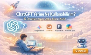 ChatGPT Yerine Ne Kullanabilirim? En iyi 6 Ücretsiz Yapay Zeka Aracı ChatGPT Yerine Ne Kullanabilirim? 6 Ücretsiz Yapay Zeka Aracı (2026) başlıklı öne çıkan görsel