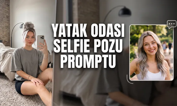 Yatak Odası Selfie Pozu Promptu Yatak Odası Selfie Pozu Promptu başlıklı öne çıkan görsel.