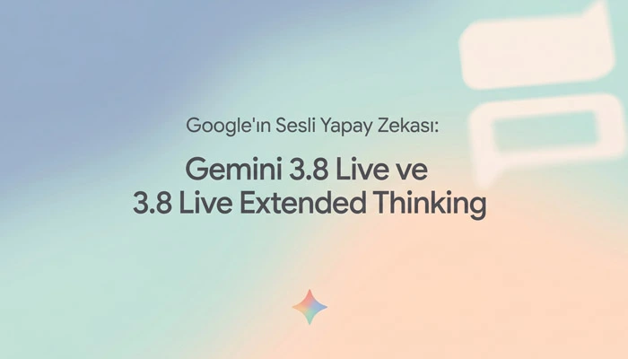 Google'ın Sesli Yapay Zekası: Gemini 3.8 Live ve Extended Thinking Google'on sesli yapay zekası Gemini 3.8 Live ve Extended Thinking başlıklı öne çıkan görsel.